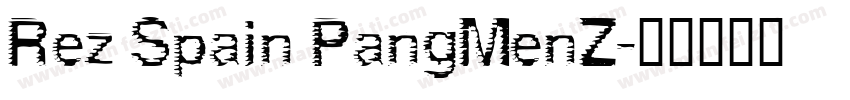 Rez Spain PangMenZ字体转换